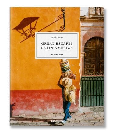 Great Escapes Latin America. The Hotel Book