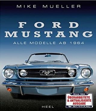 MIKE MUELLER FORD MUSTANG ALLE MODELLE AB 1964