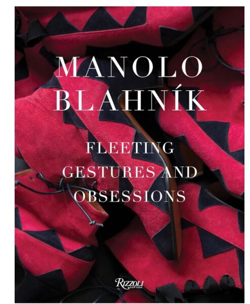 Manolo Blahnik: Fleeting Gestures and Obsessions