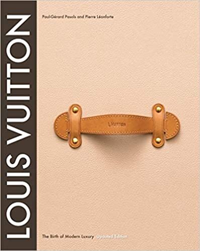 LOUIS VUITTON The Birth of Modern Luxury