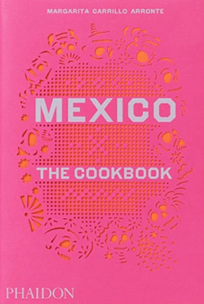 Mexico – The Cookbook